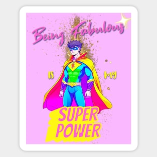 Being Fabulous is my Super Power Sticker